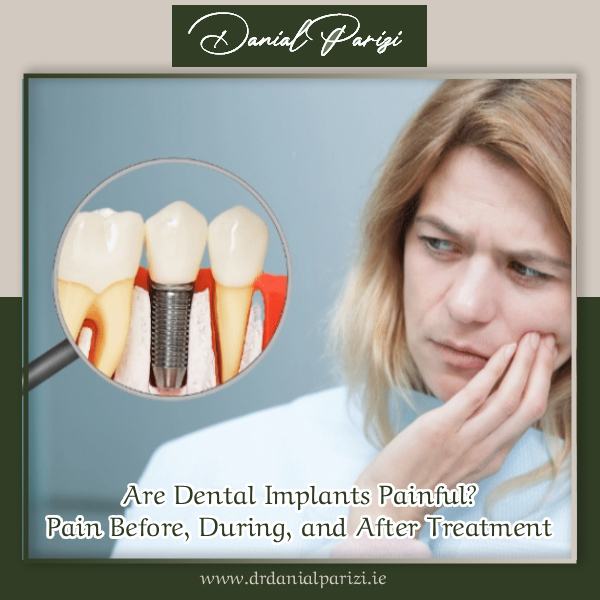 Are Dental Implants Painful? Pain Before, During, and After Treatment